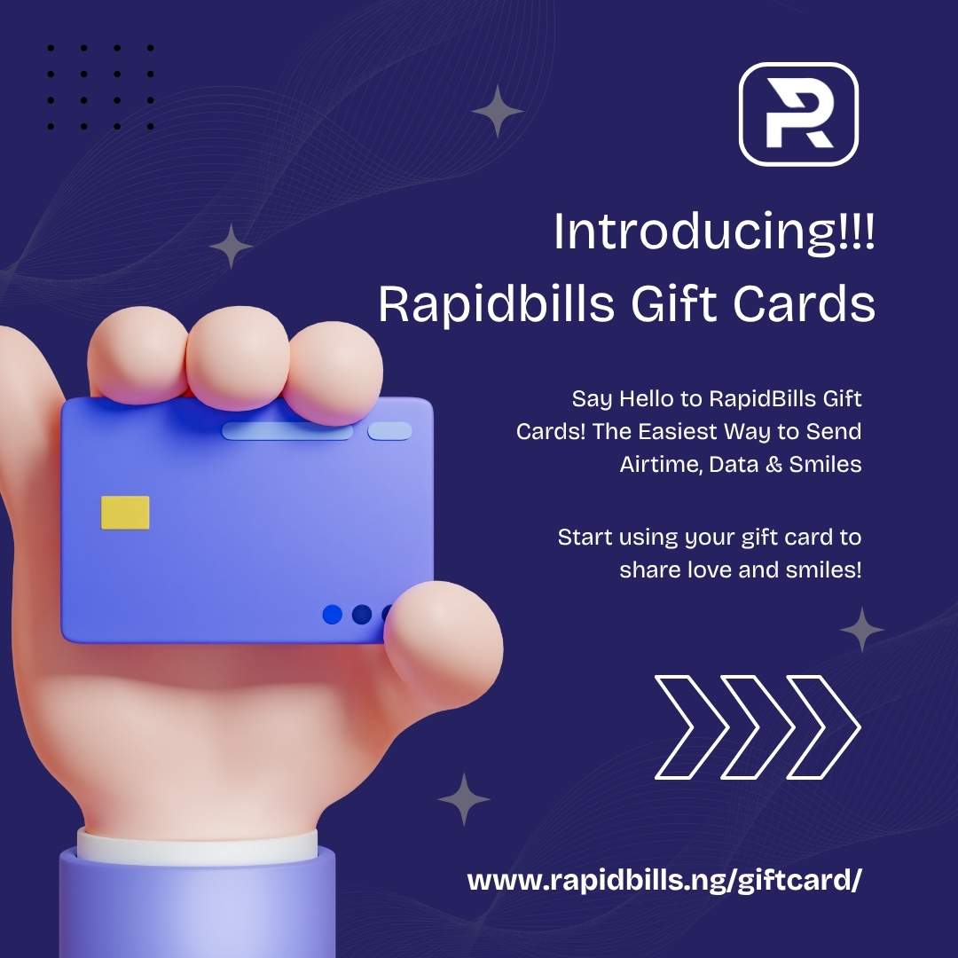 Say Hello to RapidBills Gift Cards! The Easiest Way to Send Airtime, Data & Smiles